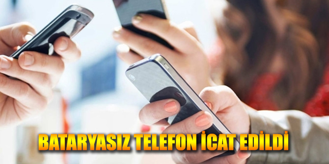 Bataryasız Telefonu İcat Ettiler