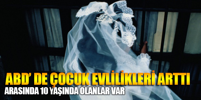 ABD’de 200 bin çocuk evlendirildi