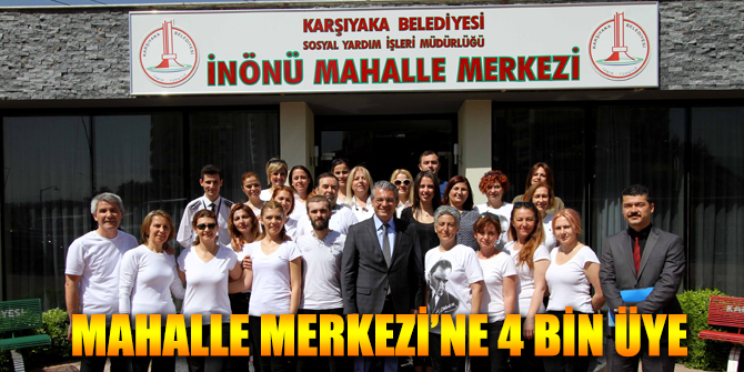 Mahalle Merkezleri'ne 4 bin üye