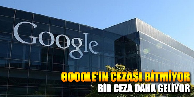 Google'ın Cezası Bitmiyor, Bir Ceza Daha