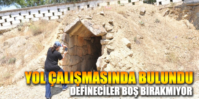 Yol çalışmasında bulundu, defineciler bir an boş bırakmıyor