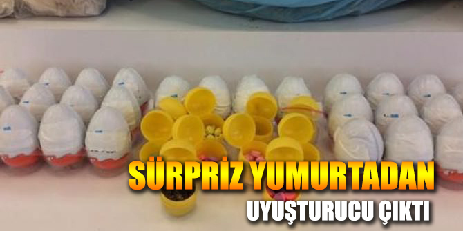 Sürpriz yumurtanın içinden uyuşturucu çıktı