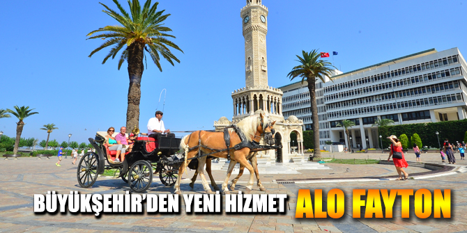 İzmir Büyükşehir'den Yeni Hizmet " Alo Fayton "