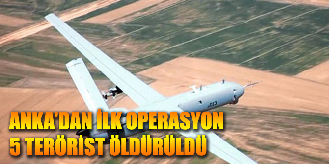 Anka İlk Operasyonundan Tam Not Aldı