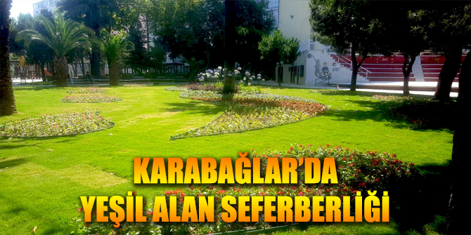 Karabağlar’da yeşil alan seferberliği
