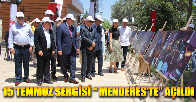 15 Temmuz Sergisi Menderes’te Açıldı