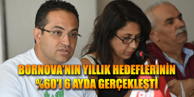 Bornova’da yıllık hedeflerin yüzde 60’ı ilk 6 ayda gerçekleşti