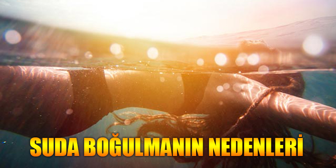Suda boğulmanın en büyük nedeni yapılan şakalar