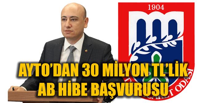 AYTO’DAN 30 MİLYON TL’LİK AB HİBE BAŞVURUSU