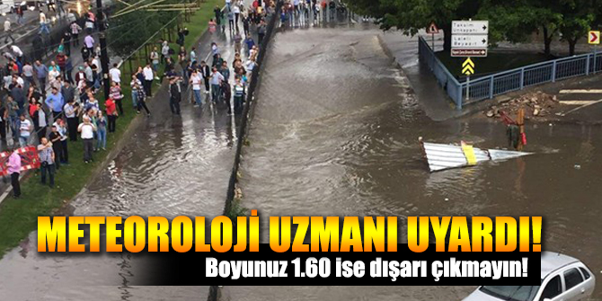 Meteoroloji uzmanından şaşırtan uyarı!