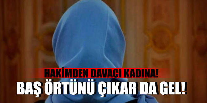 Hakim Başörtülü kadının mahkemesini erteledi