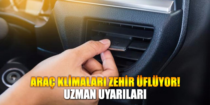 Araç Klimaları Zehir Üflüyor