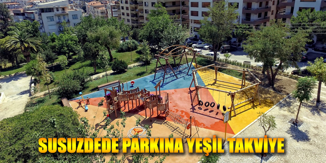 Susuzdede Parkı’na "yeşil takviye"