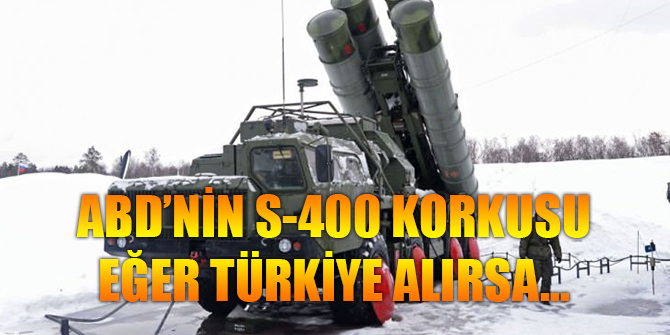 Türkiye'nin S-400 alımına ABD tepkisi!