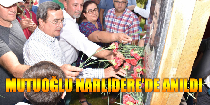Mutuoğlu Narlıdere’de Anıldı