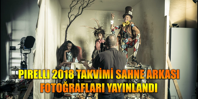 PIRELLI 2018 TAKVİMİ SAHNE ARKASI FOTOĞRAFLARI YAYINLANDI