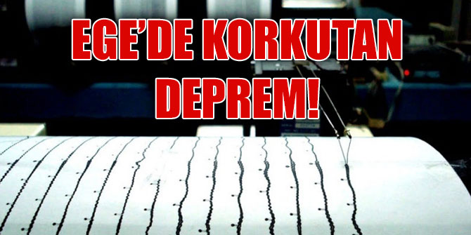 Ege Denizinde deprem