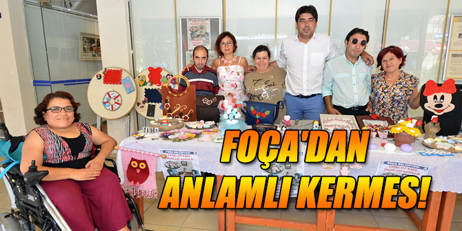 Foça'dan anlamlı kermes
