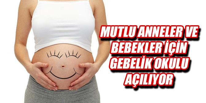 Mutlu anneler ve mutlu bebekler için gebelik okulu açılıyor