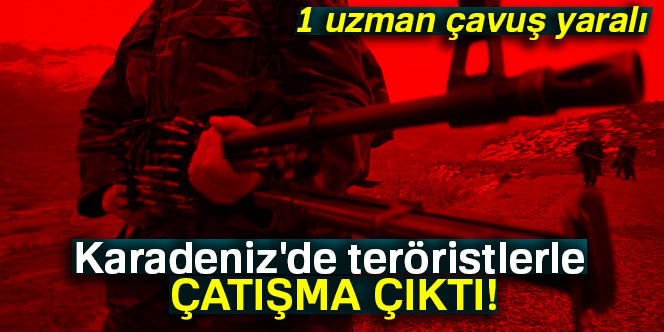 teröristlerle çatışma: 1 uzman çavuş yaralı