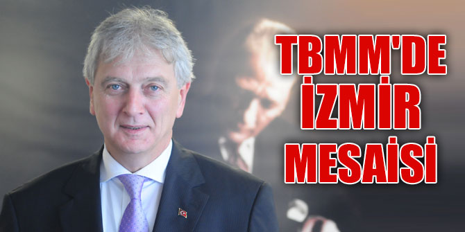 TBMM'de İzmir mesaisi