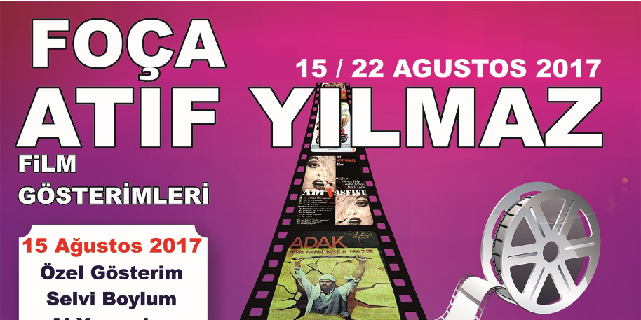 FOÇA’DA ‘ATIF YILMAZ’ FİLMLERİ GÖSTERİMİ