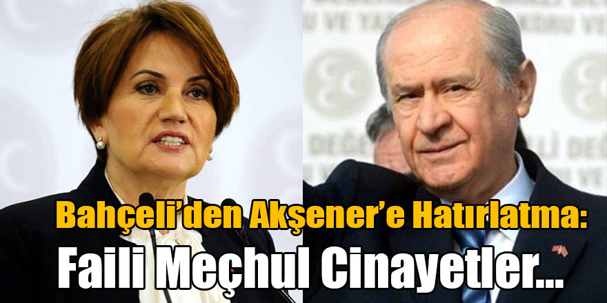 Bahçeli Akşener'i Sert Eleştirdi