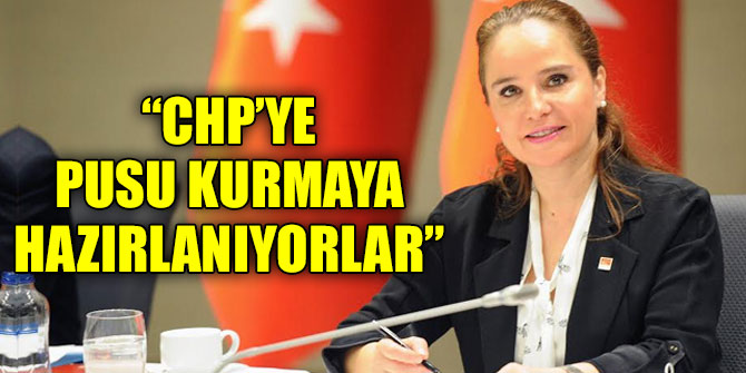 “CHP’YE PUSU KURMAYA HAZIRLANIYORLAR”