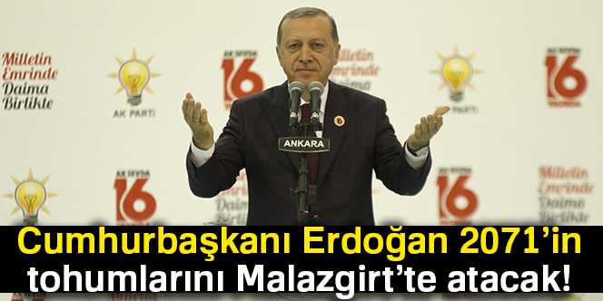 2071’in tohumlarını Malazgirt’te atacak