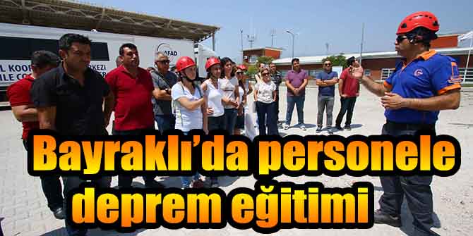 Bayraklı’da personele deprem eğitimi