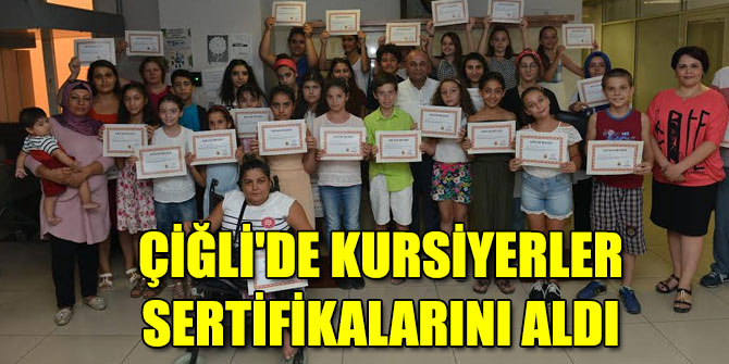 ÇİĞLİ'DE KURSİYERLER SERTİFİKALARINI ALDI
