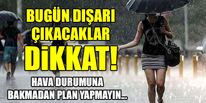HAVA DURUMUNA BAKMADAN PLAN YAPMAYIN