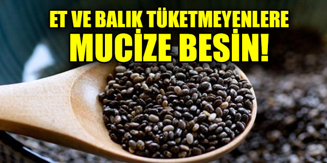 Et ve balık yemiyorsanız bu besini yiyin!