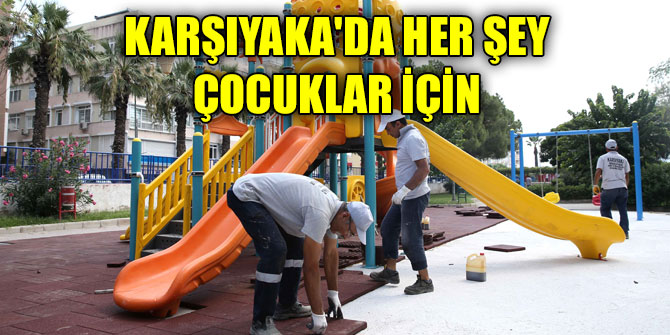 Karşıyaka'da her şey çocuklar için