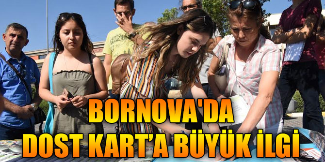 Bornova'da Dost Kart’a büyük ilgi