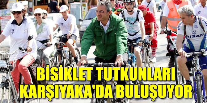 Bisiklet tutkunları Karşıyaka'da buluşuyor