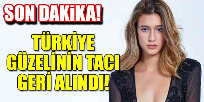 Türkiye güzelinin tacı geri alındı!