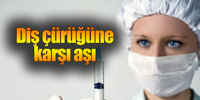Diş çürüğüne karşı aşı