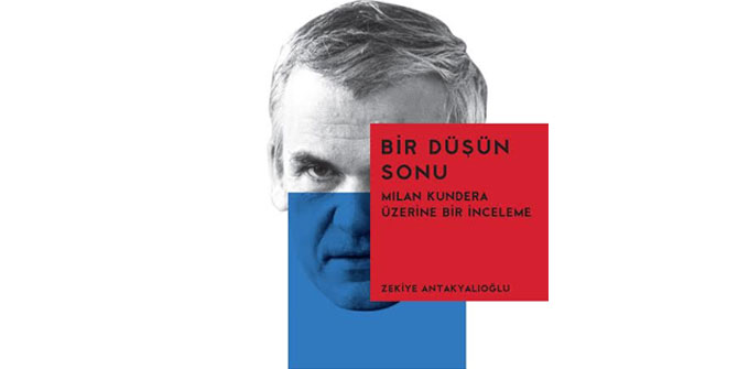 Milan Kundera üzerine bir inceleme Bir Düşün Sonu