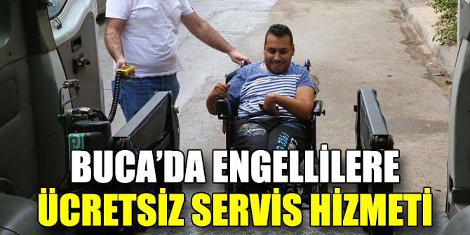 Buca’da engellilere ücretsiz servis hizmeti