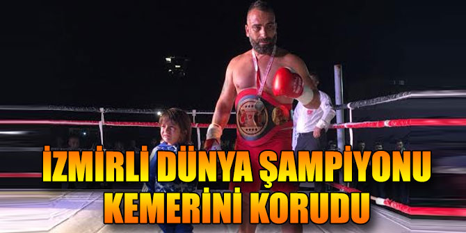 İzmirli dünya şampiyonu kemerini korudu