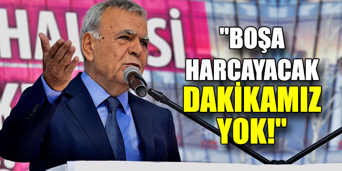 Kocaoğlu, "Boşa harcayacak dakikamız yok!"