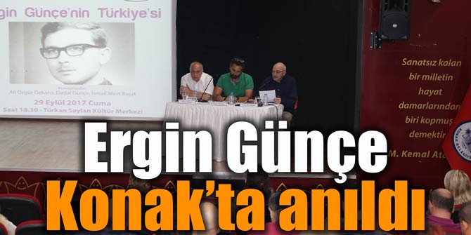 Konak’ta Ergin Günçe anıldı