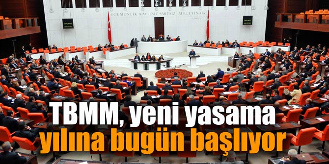 TBMM, yeni yasama yılına bugün başlıyor
