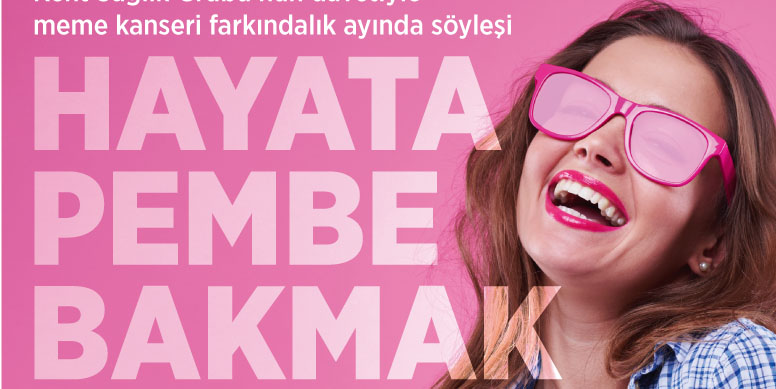 Hayata pembe bakmak lazım