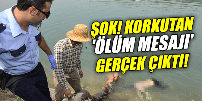 'Ölüm mesajı' gerçek çıktı!