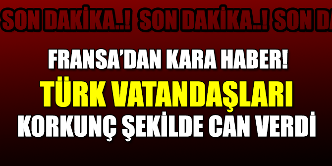 Fransa'da yangın! Türk vatandaşları korkunç şekilde can verdi