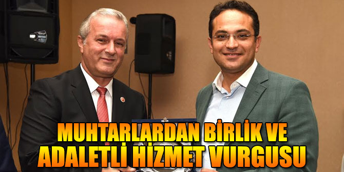 Bornova'da muhtarlardan birlik ve adaletli hizmet vurgusu