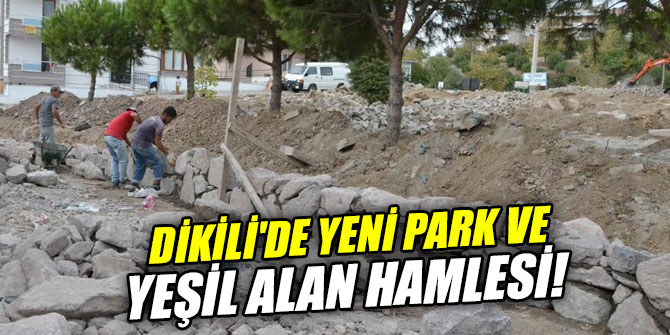Dikili'de park ve yeşil alan hamlesi