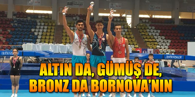 Altın da, gümüş de, bronz da Bornova’nın oldu